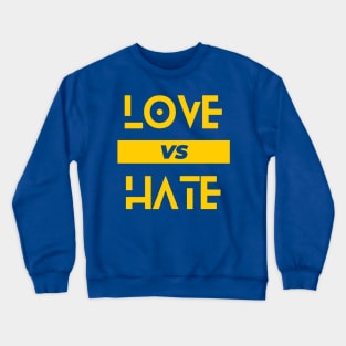 LOVE VS HATE Crewneck Sweatshirt